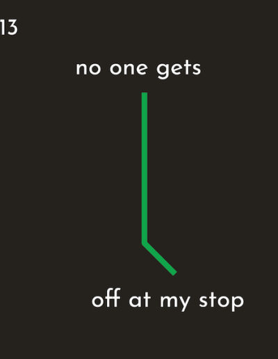 Black square graphic with white text that say "no one gets off at my stop"