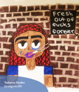 Self-portait of the artist where they are standing against a brick wall. Their eyes are watering while they smoke a cigarette and in the background is a sign that says "Fresh out of fucks forever". To the bottom left is a watermark that has the artist's name and social media handle.