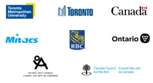 Logos for Toronto Metropolitan University, City of Toronto, Government of Ontario through the Federal Economic Development Agency for Southern Ontario (FedDev Ontario), MITACS, RBC Royal Bank, Ontario Government, Ontario Arts Council, and Canada Council for the Arts
